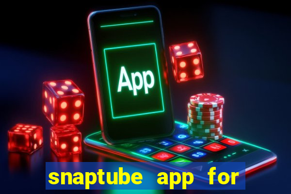 snaptube app for windows 7